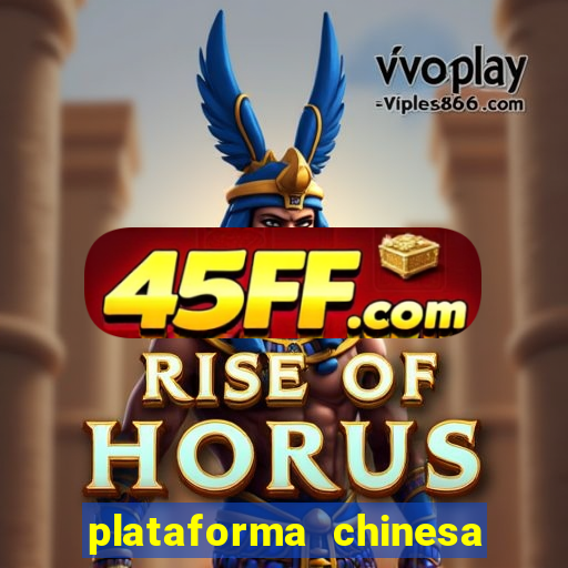 plataforma chinesa para ganhar dinheiro